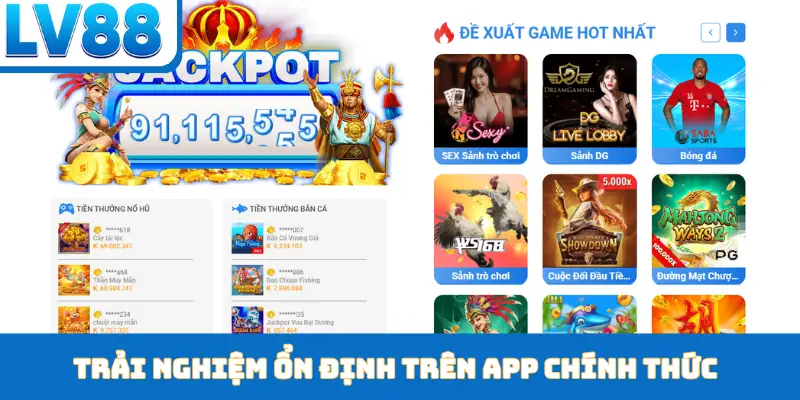 Trải nghiệm ổn định trên app chính thức