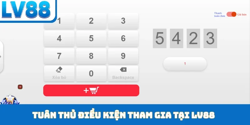 Tuân thủ điều kiện tham gia tại LV88