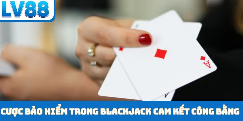 Cược bảo hiểm trong Blackjack