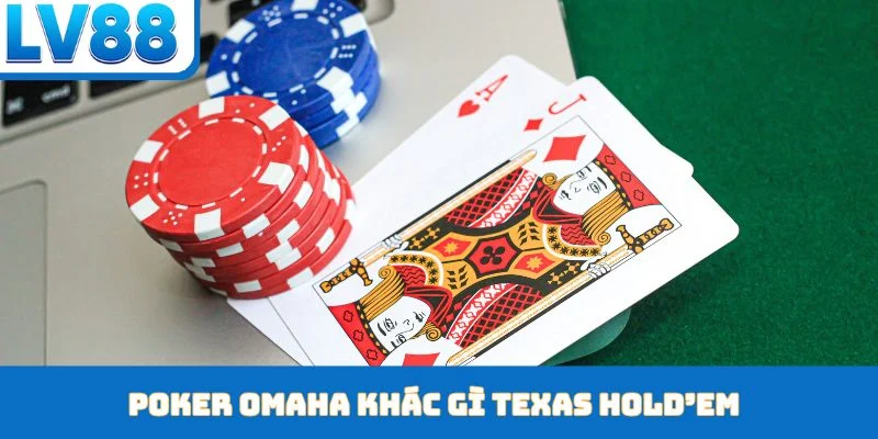 Poker Omaha Khác Gì Texas Hold’em