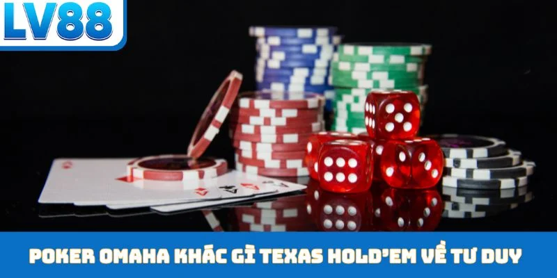 Poker Omaha khác gì Texas Hold’em